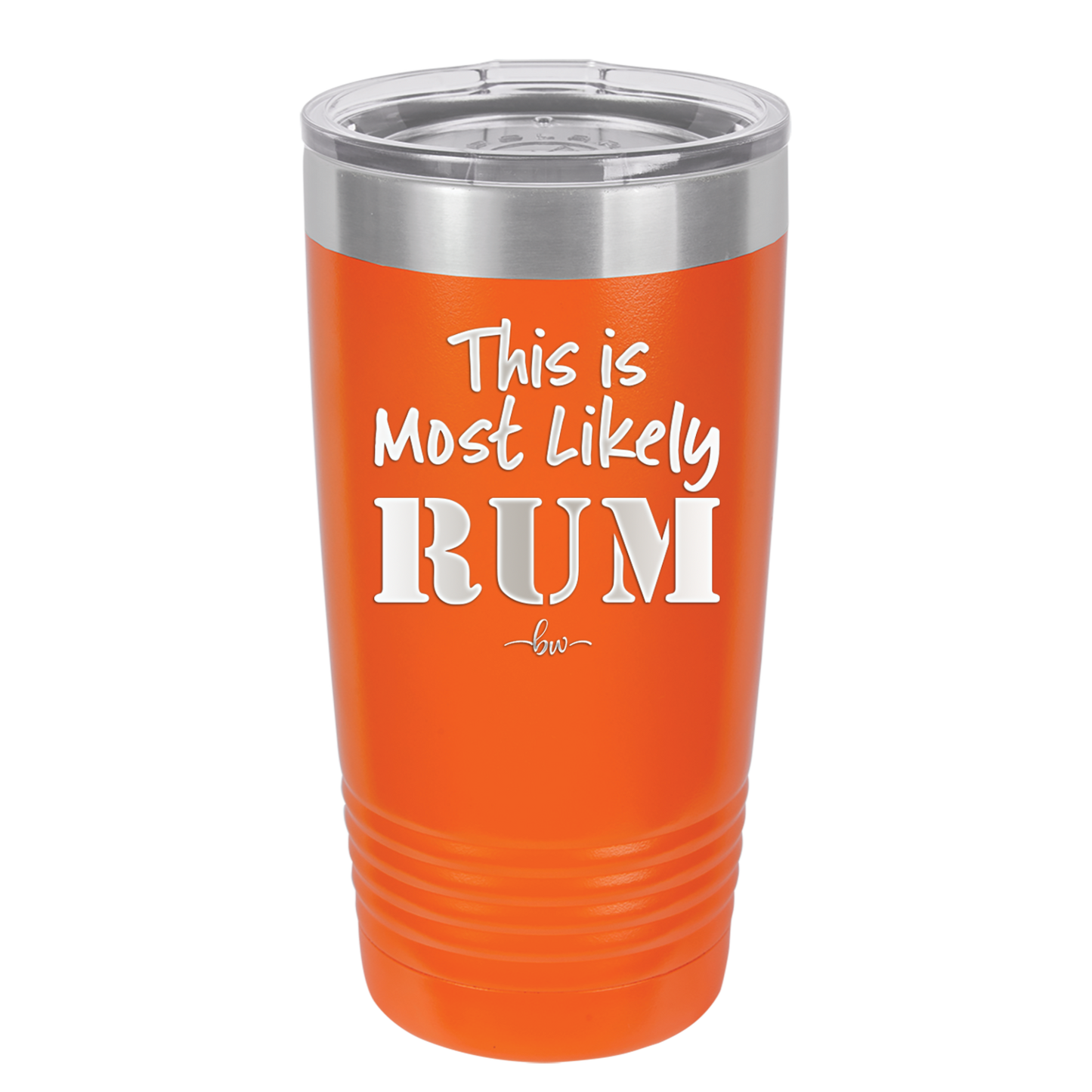 This is Most Likely Rum - Laser Engraved Stainless Steel Drinkware - 1083 -