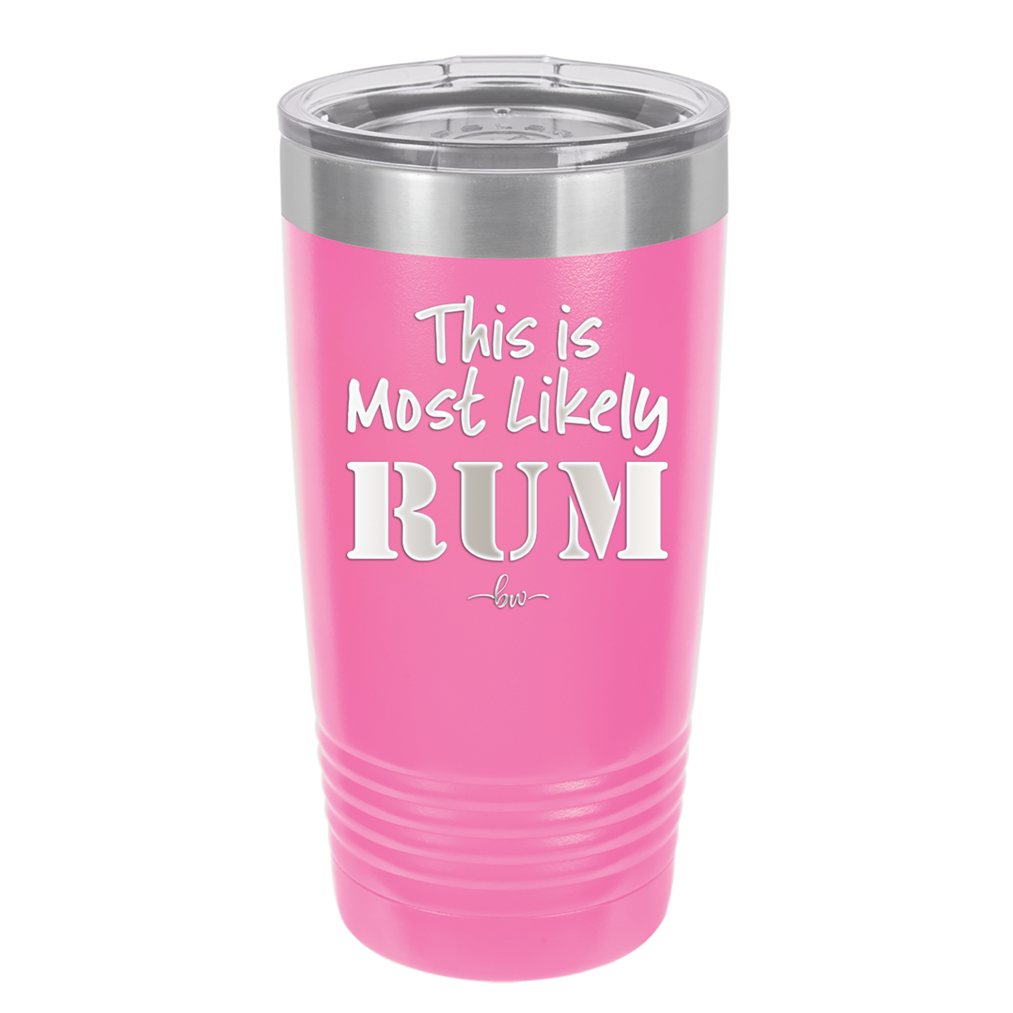 This is Most Likely Rum - Laser Engraved Stainless Steel Drinkware - 1083 -