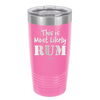 This is Most Likely Rum - Laser Engraved Stainless Steel Drinkware - 1083 -