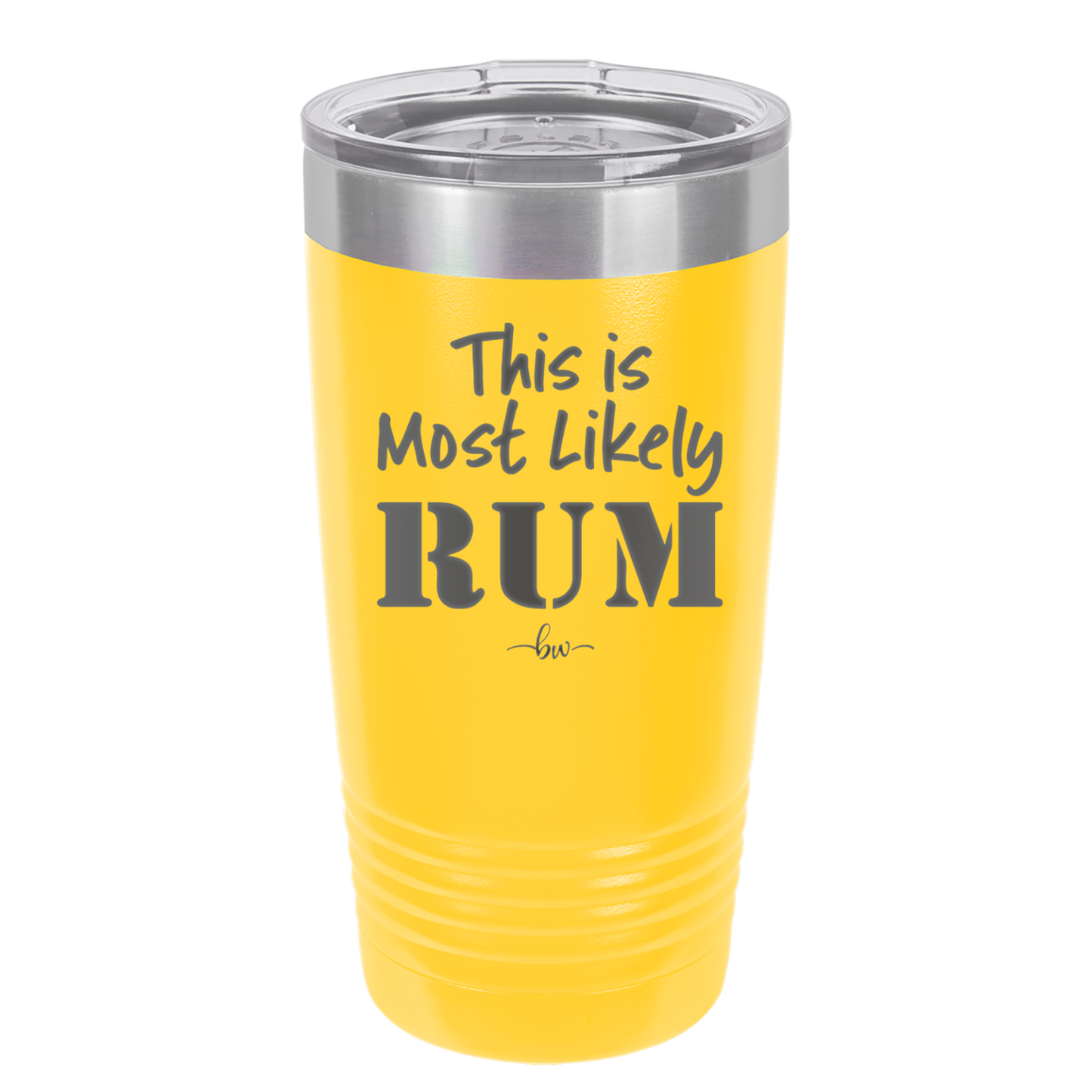 This is Most Likely Rum - Laser Engraved Stainless Steel Drinkware - 1083 -