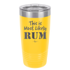 This is Most Likely Rum - Laser Engraved Stainless Steel Drinkware - 1083 -