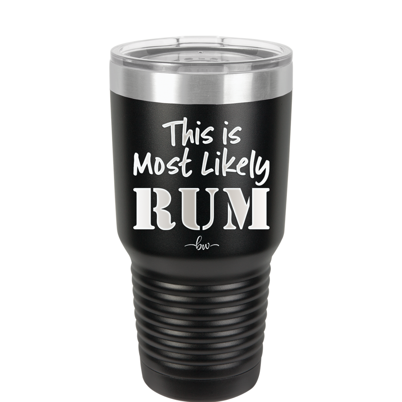 This is Most Likely Rum - Laser Engraved Stainless Steel Drinkware - 1083 -