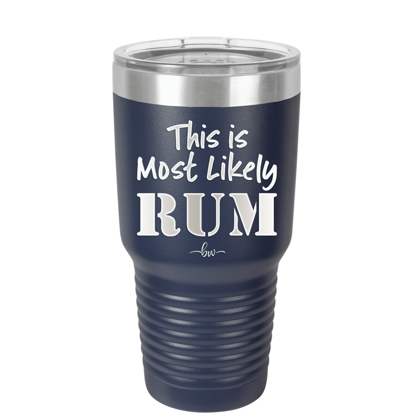 This is Most Likely Rum - Laser Engraved Stainless Steel Drinkware - 1083 -