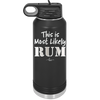 This is Most Likely Rum - Laser Engraved Stainless Steel Drinkware - 1083 -