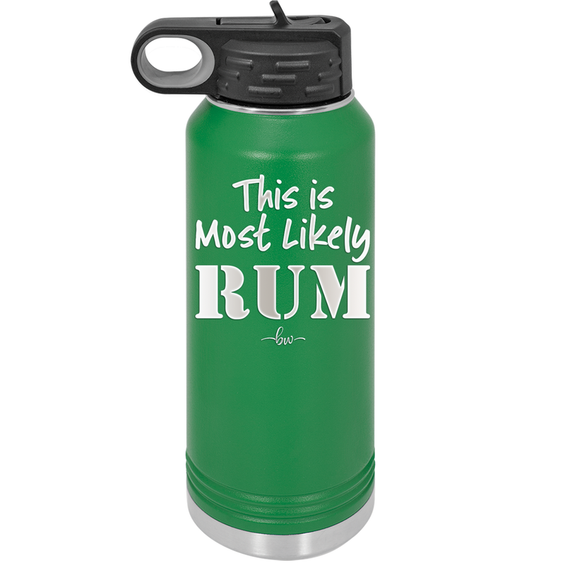 This is Most Likely Rum - Laser Engraved Stainless Steel Drinkware - 1083 -