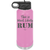 This is Most Likely Rum - Laser Engraved Stainless Steel Drinkware - 1083 -