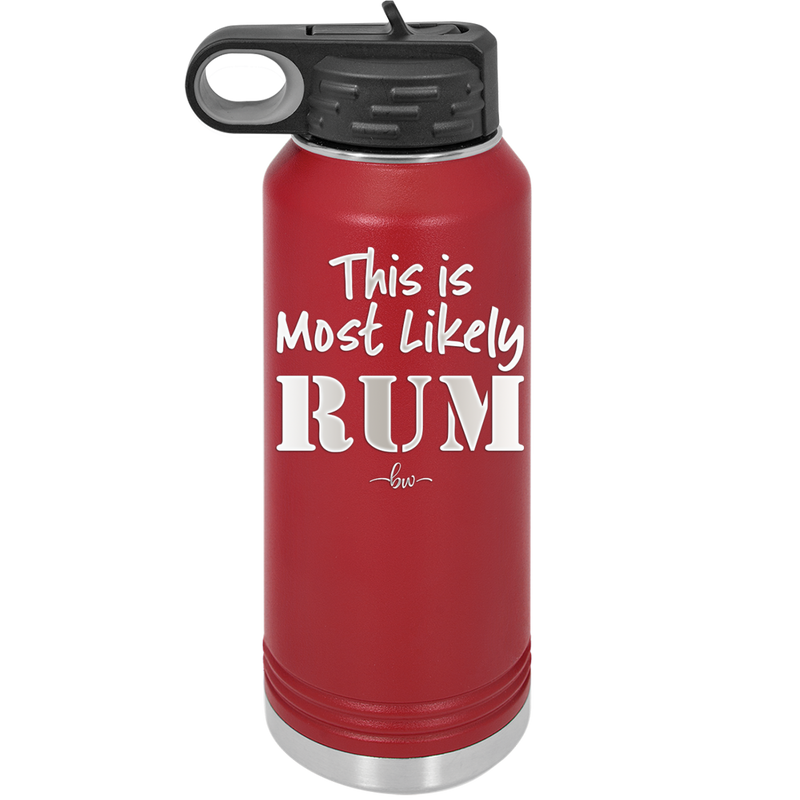 This is Most Likely Rum - Laser Engraved Stainless Steel Drinkware - 1083 -