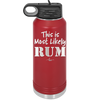 This is Most Likely Rum - Laser Engraved Stainless Steel Drinkware - 1083 -