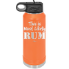 This is Most Likely Rum - Laser Engraved Stainless Steel Drinkware - 1083 -