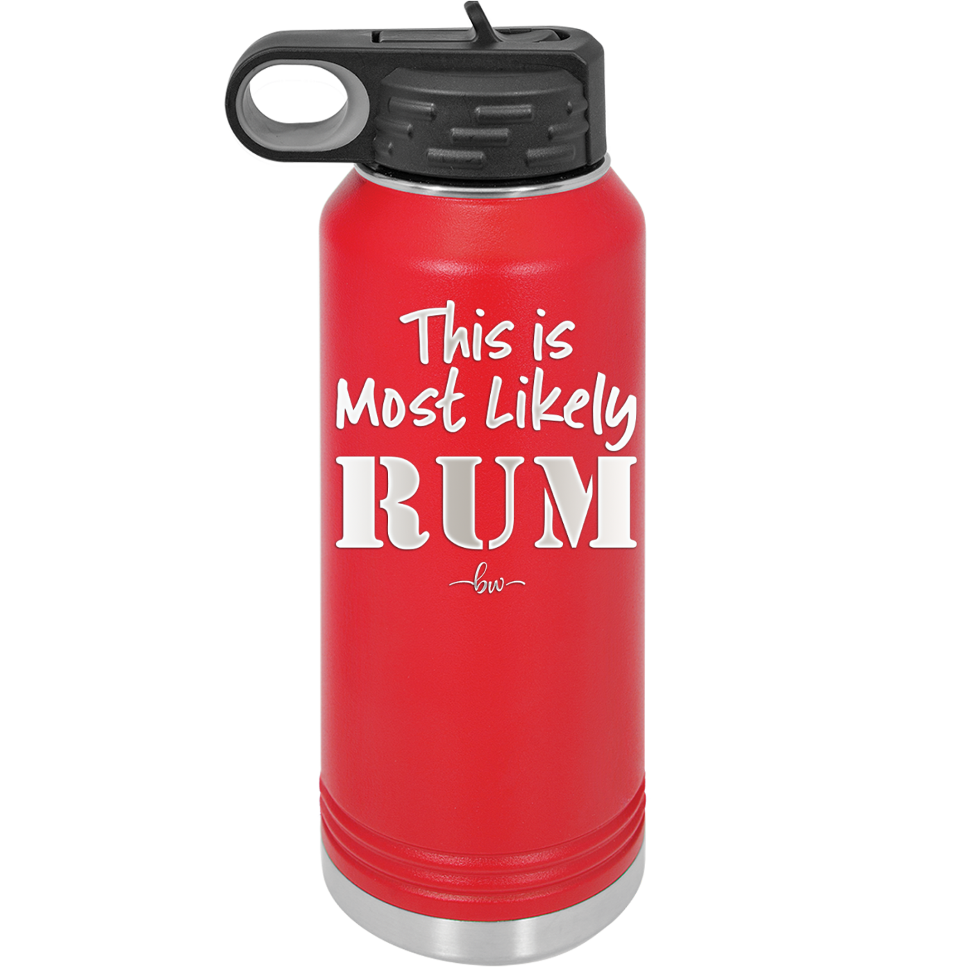 This is Most Likely Rum - Laser Engraved Stainless Steel Drinkware - 1083 -