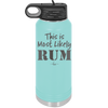 This is Most Likely Rum - Laser Engraved Stainless Steel Drinkware - 1083 -