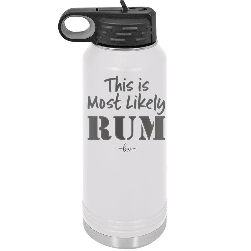 This is Most Likely Rum - Laser Engraved Stainless Steel Drinkware - 1083 -