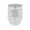 Always Be Yourself Unless You Can Be a Unicorn - Laser Engraved Stainless Steel Drinkware - 1094 -