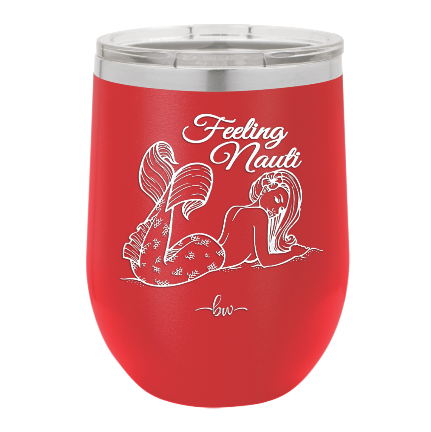 Feeling Nauti Mermaid - Laser Engraved Stainless Steel Drinkware - 1096 -