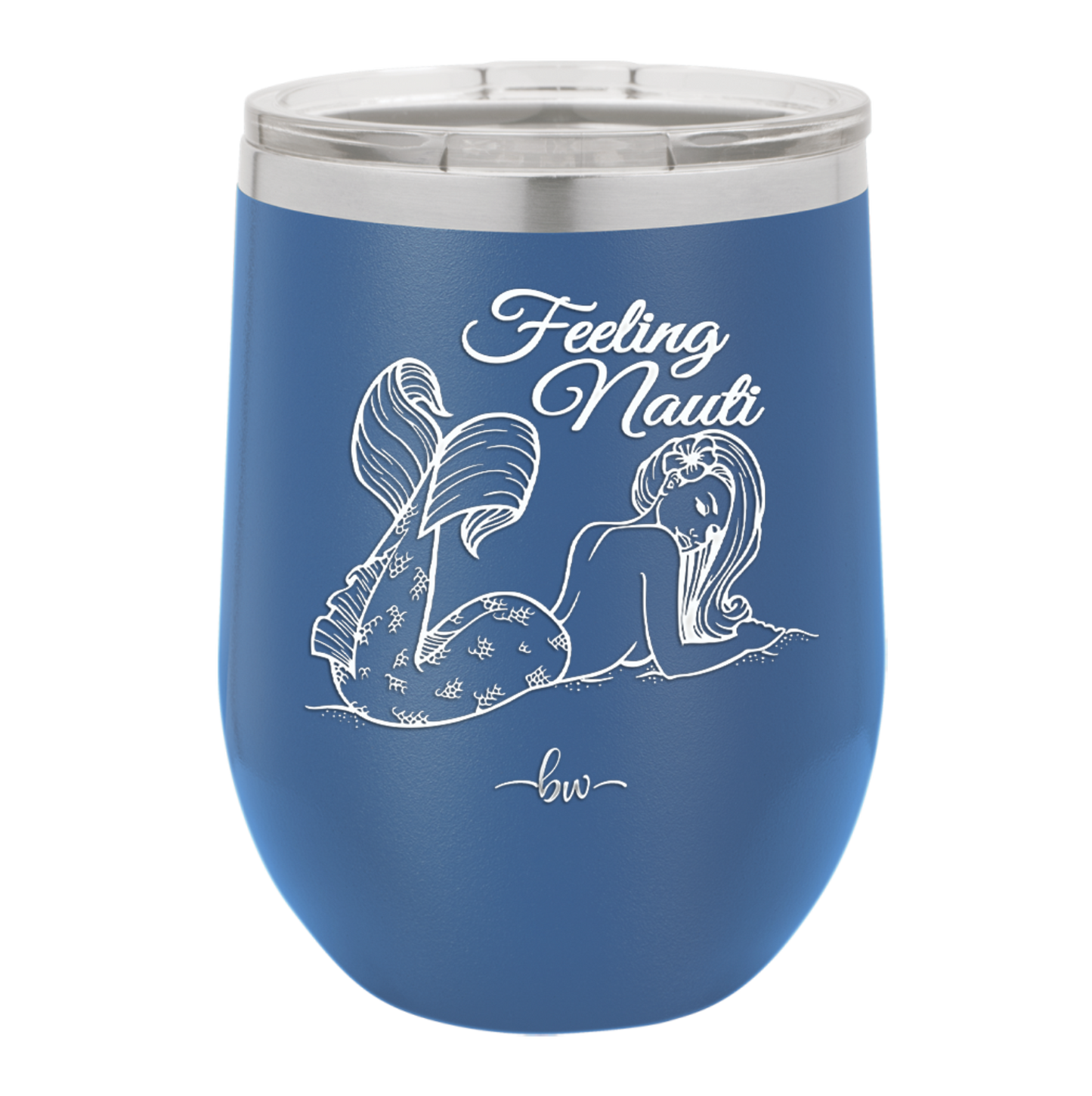 Feeling Nauti Mermaid - Laser Engraved Stainless Steel Drinkware - 1096 -