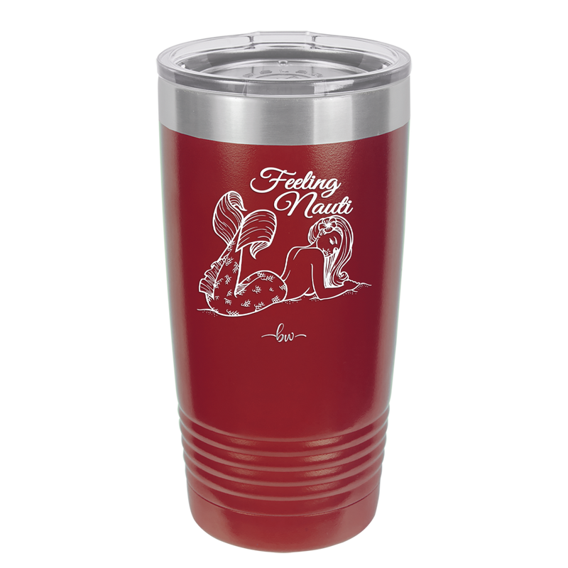 Feeling Nauti Mermaid - Laser Engraved Stainless Steel Drinkware - 1096 -