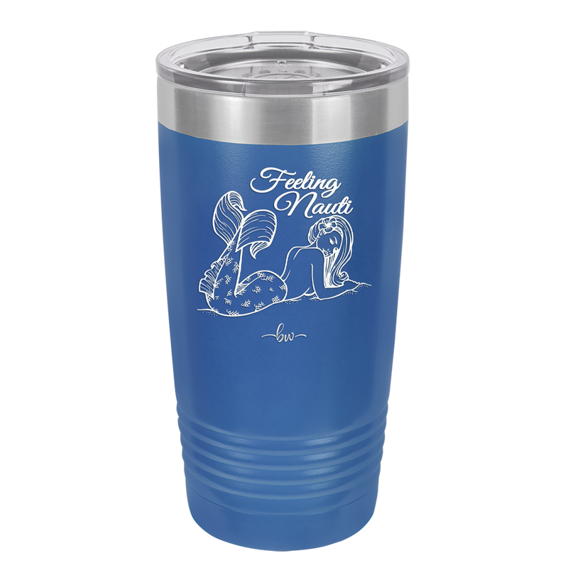 Feeling Nauti Mermaid - Laser Engraved Stainless Steel Drinkware - 1096 -