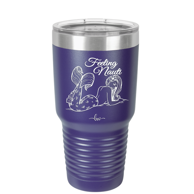 Feeling Nauti Mermaid - Laser Engraved Stainless Steel Drinkware - 1096 -