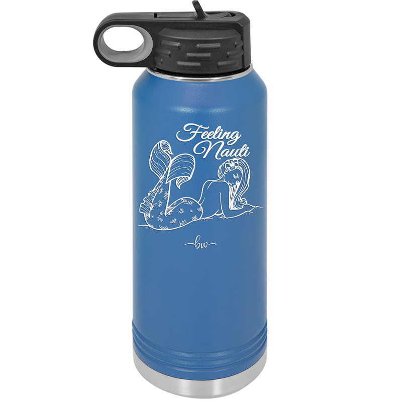 Feeling Nauti Mermaid - Laser Engraved Stainless Steel Drinkware - 1096 -