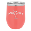 Aquaholic - Laser Engraved Stainless Steel Drinkware - 1108 -