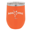 Aquaholic - Laser Engraved Stainless Steel Drinkware - 1108 -