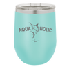 Aquaholic - Laser Engraved Stainless Steel Drinkware - 1108 -