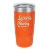 You Are the Laverne to My Shirley - Laser Engraved Stainless Steel Drinkware - 1121 -