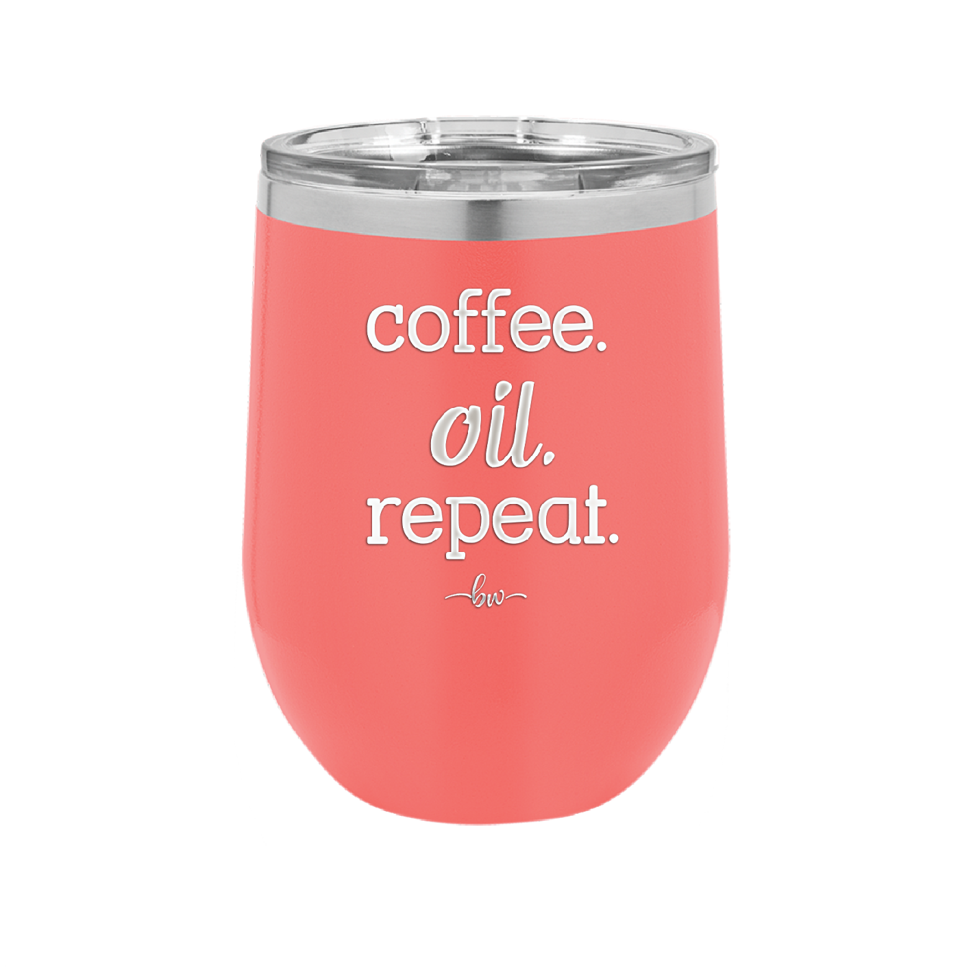 Coffee. Oil. Repeat. - Laser Engraved Stainless Steel Drinkware - 1132 -