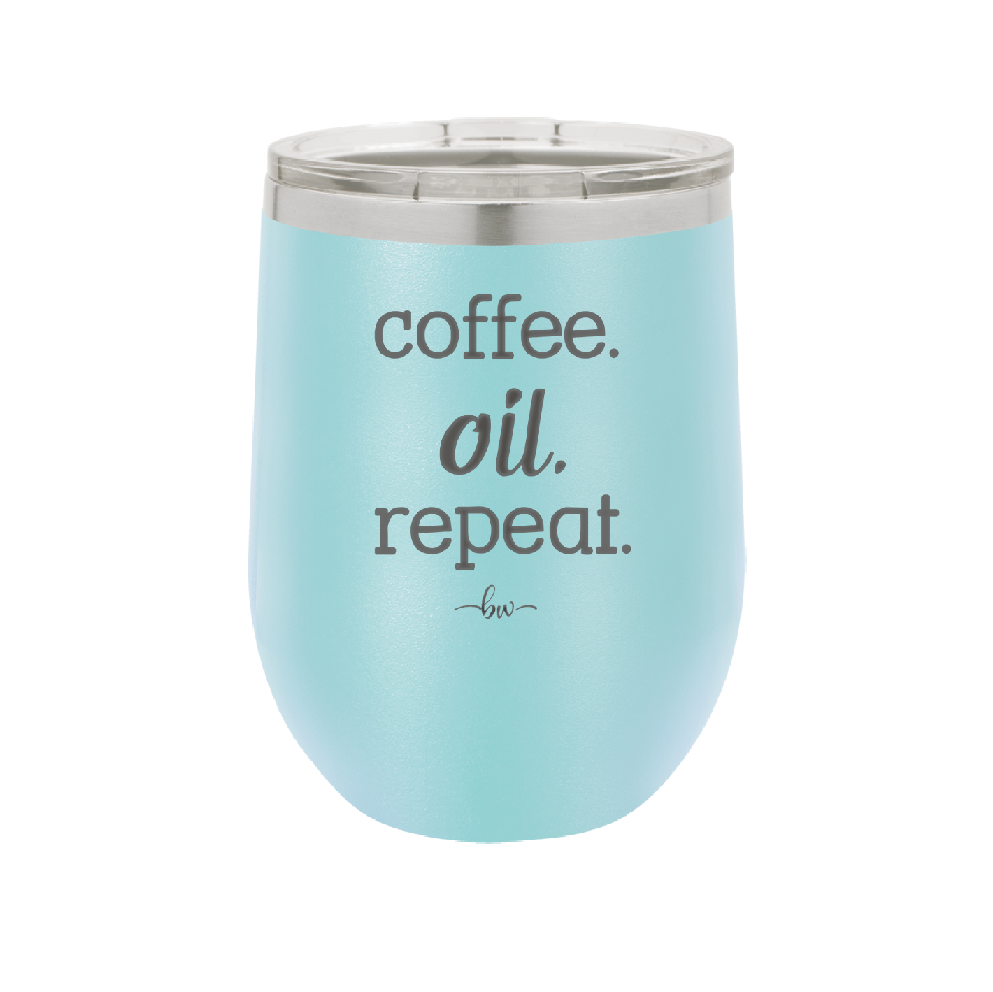 Coffee. Oil. Repeat. - Laser Engraved Stainless Steel Drinkware - 1132 -