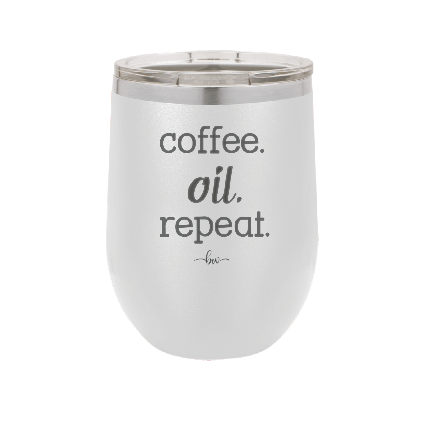 Coffee. Oil. Repeat. - Laser Engraved Stainless Steel Drinkware - 1132 -