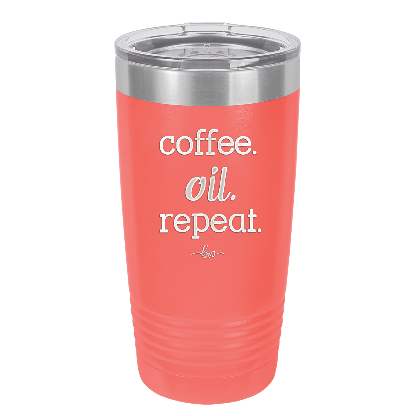 Coffee. Oil. Repeat. - Laser Engraved Stainless Steel Drinkware - 1132 -