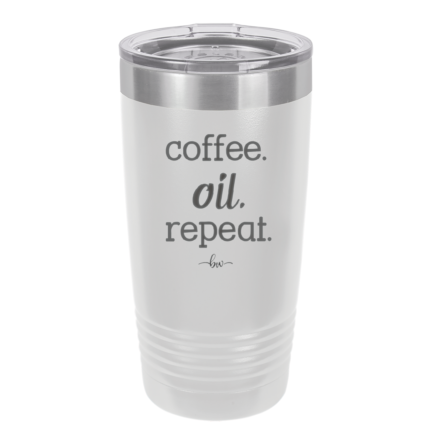 Coffee. Oil. Repeat. - Laser Engraved Stainless Steel Drinkware - 1132 -