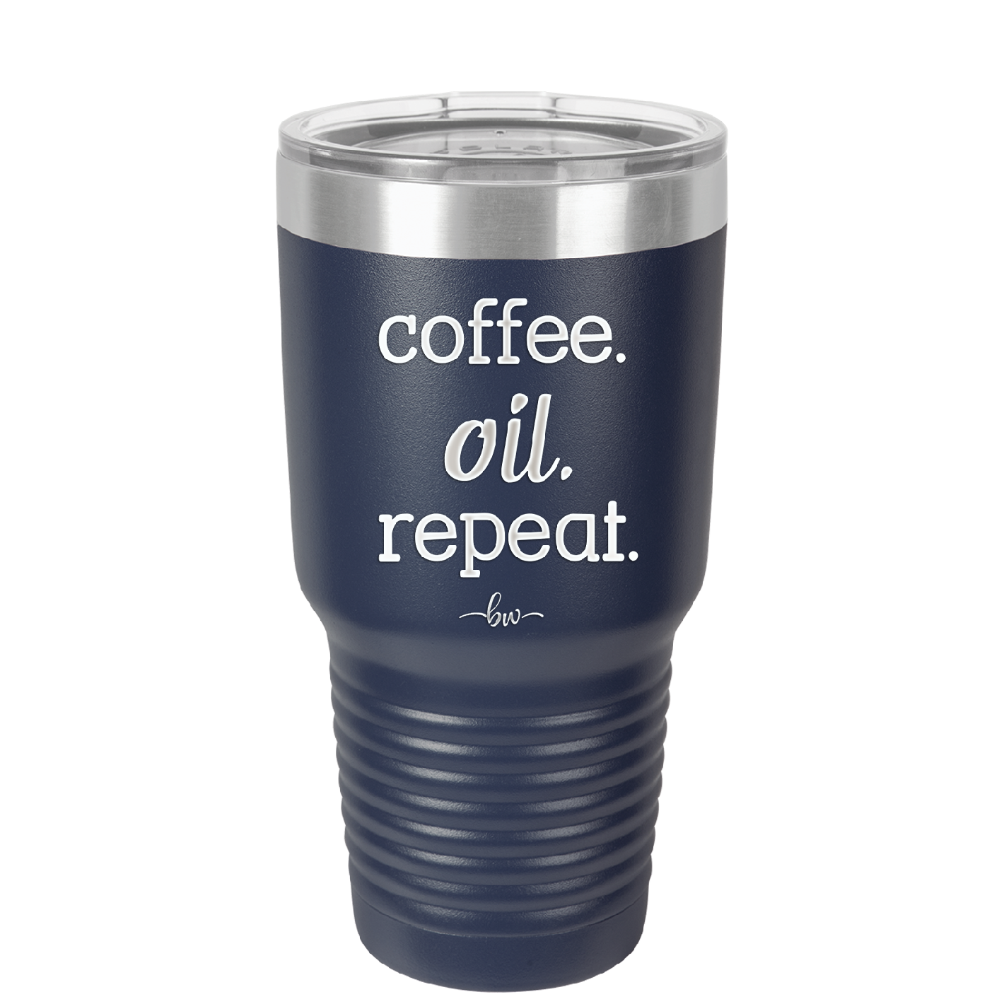 Coffee. Oil. Repeat. - Laser Engraved Stainless Steel Drinkware - 1132 -