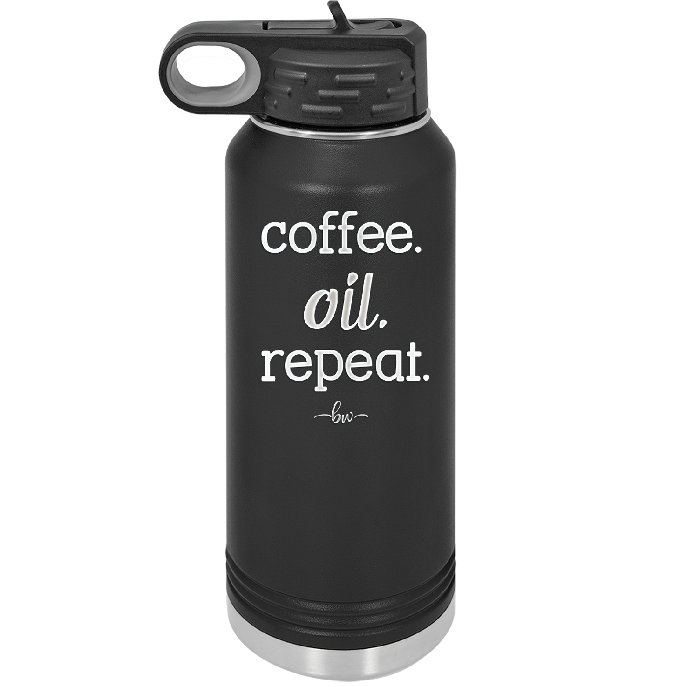 Coffee. Oil. Repeat. - Laser Engraved Stainless Steel Drinkware - 1132 -