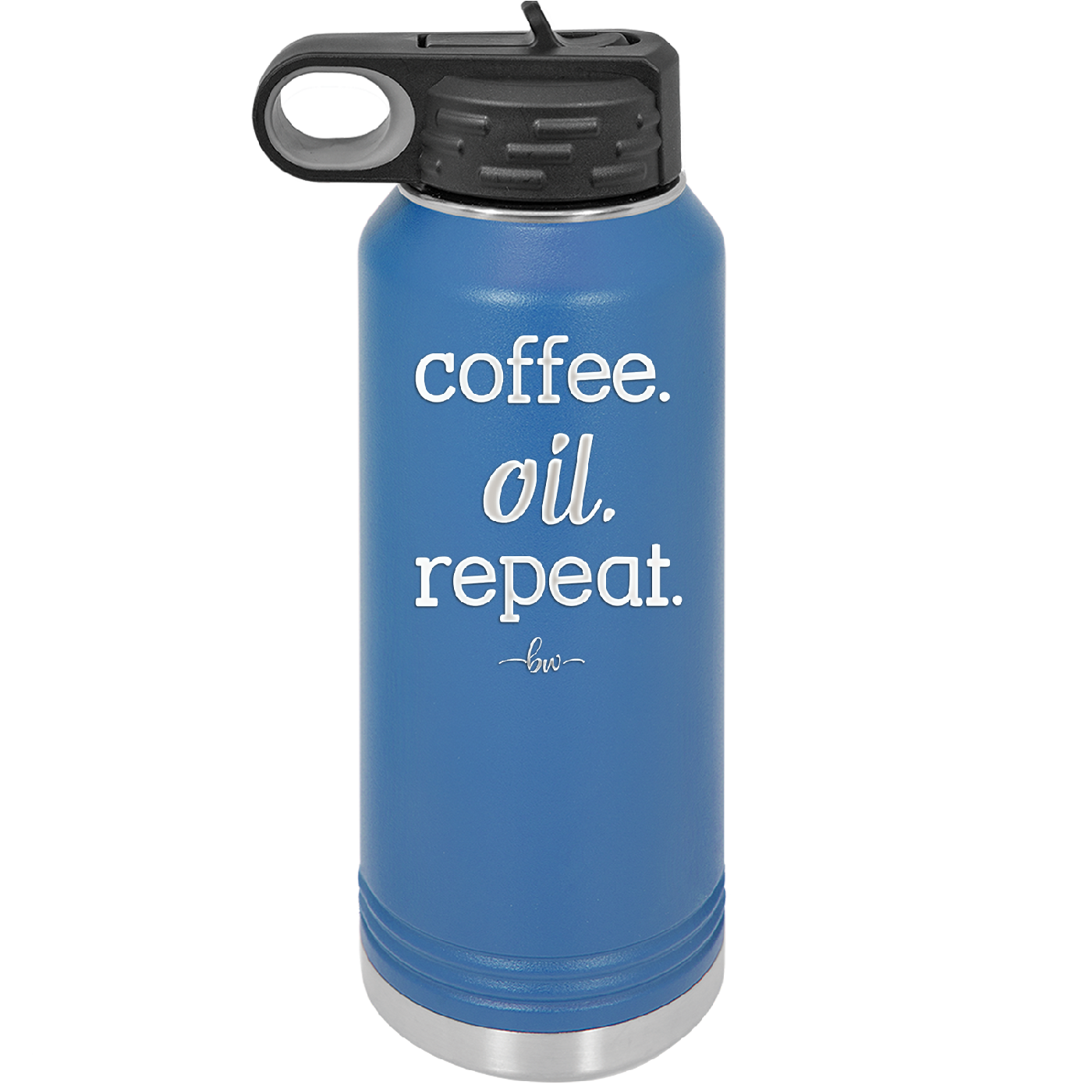 Coffee. Oil. Repeat. - Laser Engraved Stainless Steel Drinkware - 1132 -