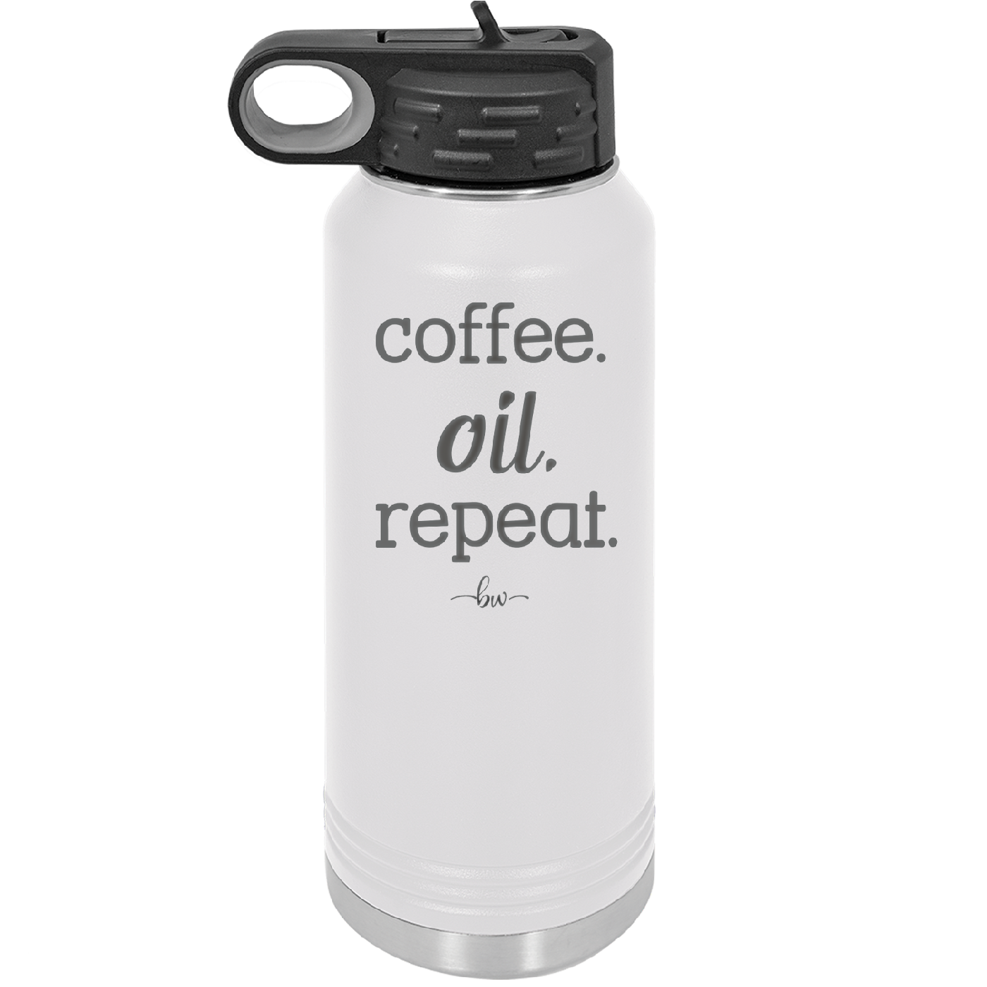 Coffee. Oil. Repeat. - Laser Engraved Stainless Steel Drinkware - 1132 -