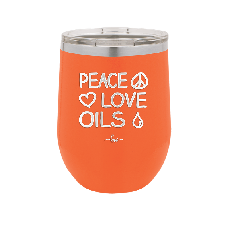 Peace. Love. Oils. - Laser Engraved Stainless Steel Drinkware - 1133 -