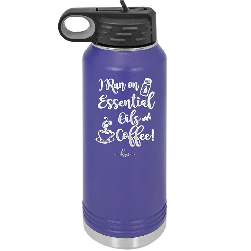 I Run on Essential Oils and Coffee - Laser Engraved Stainless Steel Drinkware - 1134  -