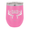 Antlers Dad - Laser Engraved Stainless Steel Drinkware - 1148 -