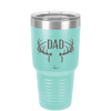 Antlers Dad - Laser Engraved Stainless Steel Drinkware - 1148 -