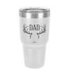 Antlers Dad - Laser Engraved Stainless Steel Drinkware - 1148 -