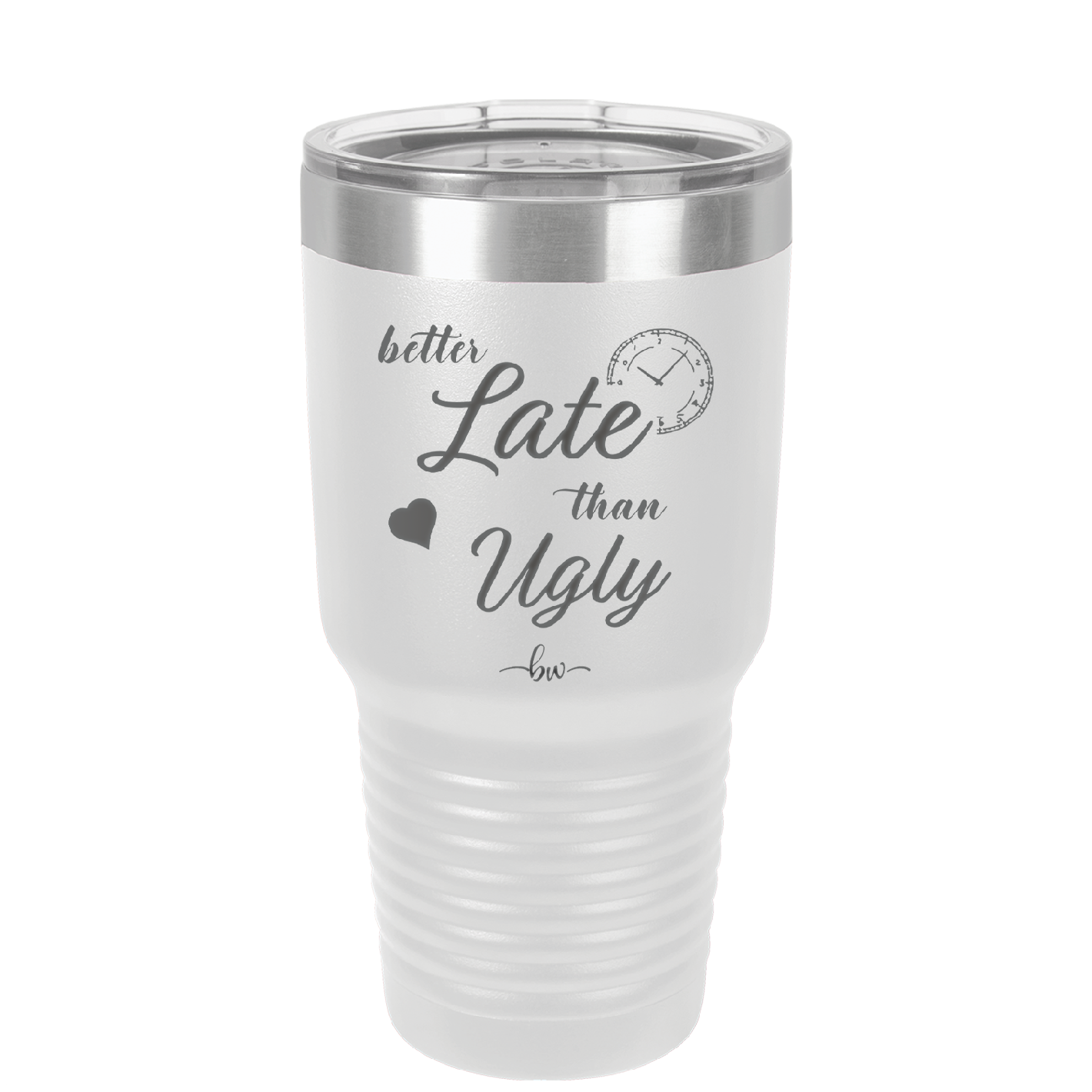 Better Late than Ugly - Laser Engraved Stainless Steel Drinkware - 1157 -