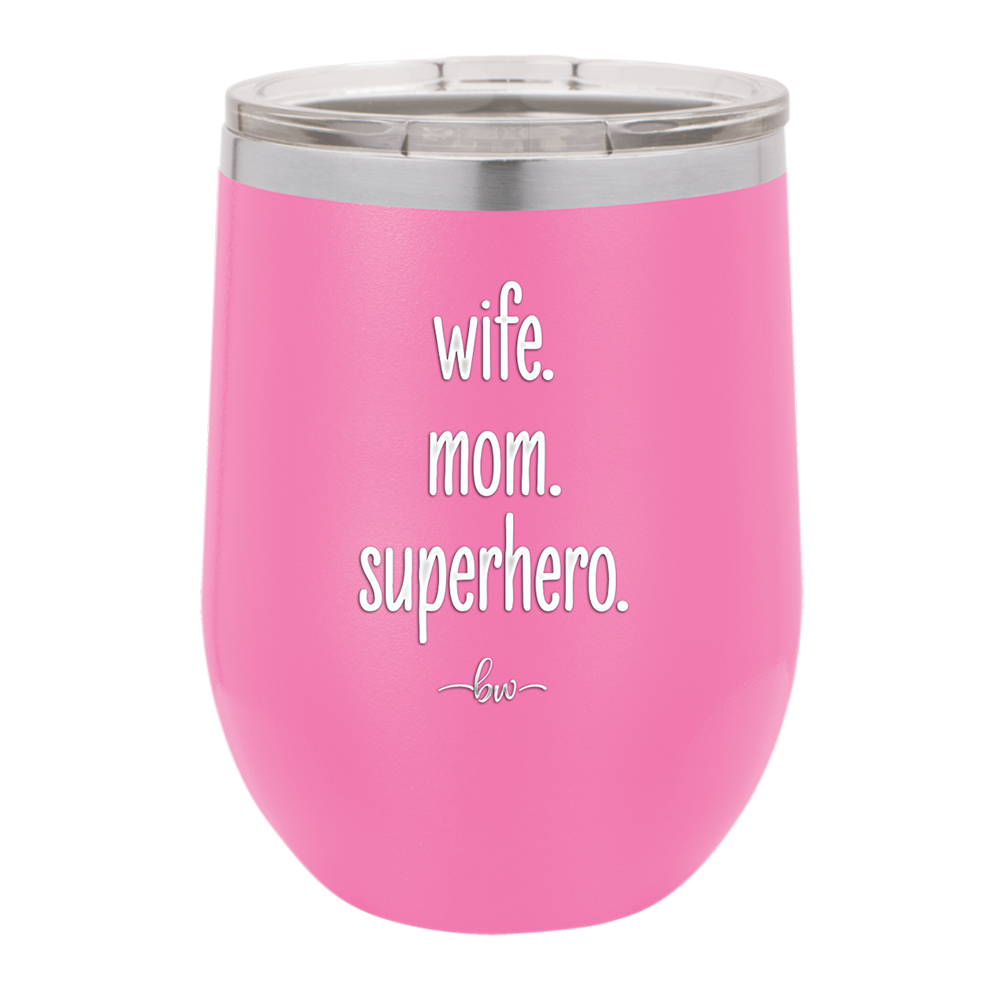 Wife. Mom. Superhero. - Laser Engraved Stainless Steel Drinkware - 1165 -