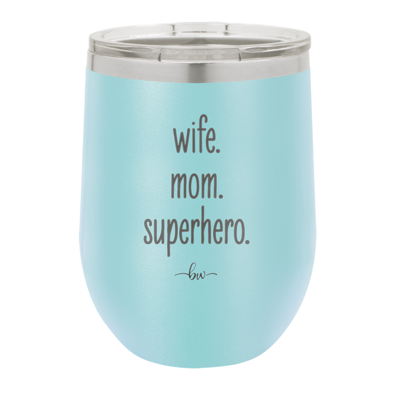 Wife. Mom. Superhero. - Laser Engraved Stainless Steel Drinkware - 1165 -