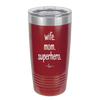 Wife. Mom. Superhero. - Laser Engraved Stainless Steel Drinkware - 1165 -