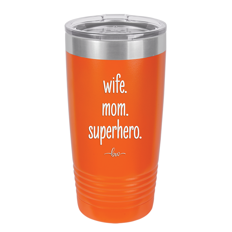 Wife. Mom. Superhero. - Laser Engraved Stainless Steel Drinkware - 1165 -