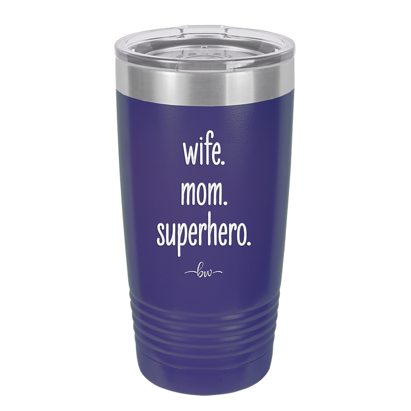 Wife. Mom. Superhero. - Laser Engraved Stainless Steel Drinkware - 1165 -