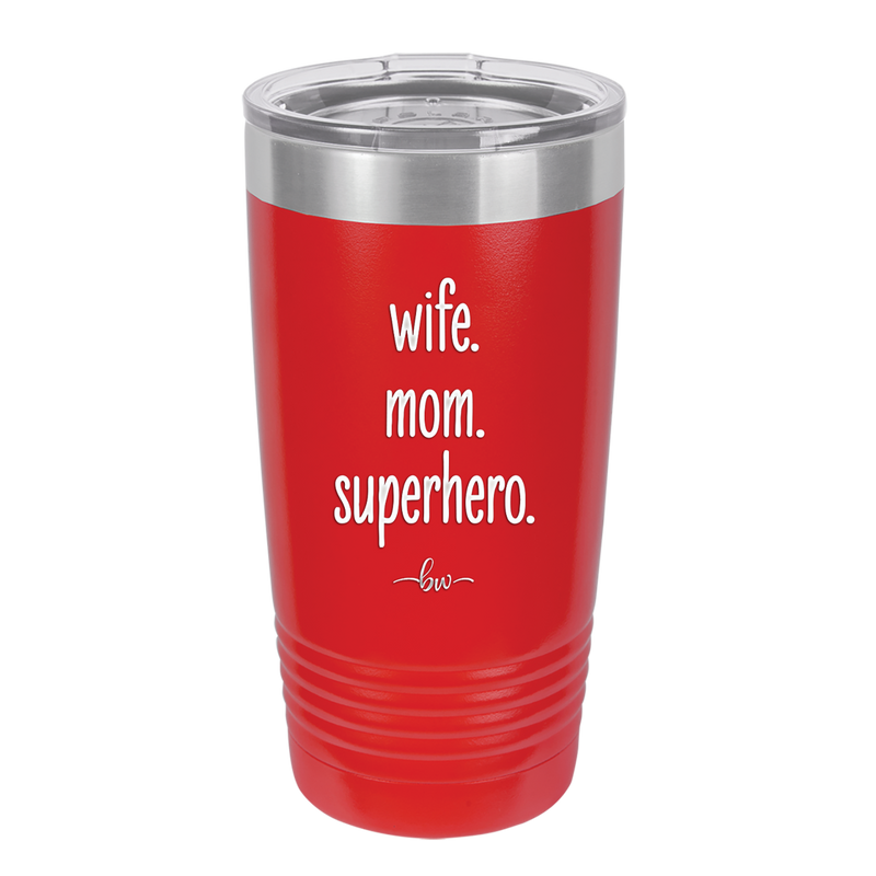 Wife. Mom. Superhero. - Laser Engraved Stainless Steel Drinkware - 1165 -