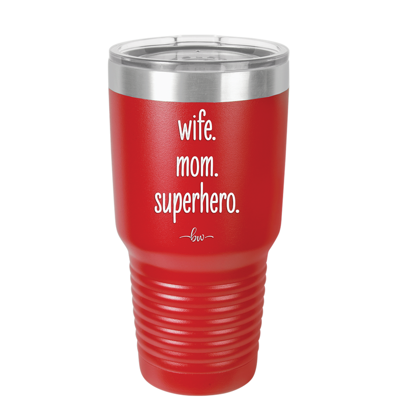 Wife. Mom. Superhero. - Laser Engraved Stainless Steel Drinkware - 1165 -