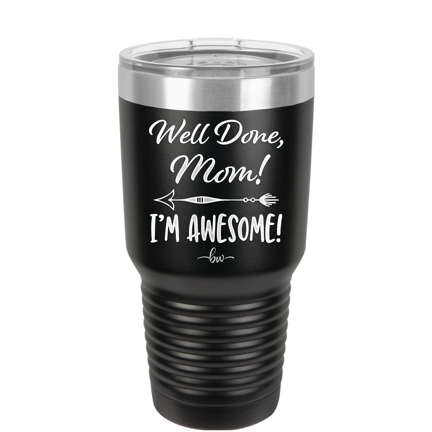 Well Done Mom, I'm Awesome - Laser Engraved Stainless Steel Drinkware - 1170 -